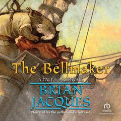 The Bellmaker: A Tale from Redwall Audiobook, by Brian Jacques