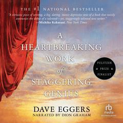 A Heartbreaking Work of Staggering Genius: A Memoir Based on a True Story Audiobook, by Dave Eggers