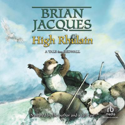 High Rhulain: Redwall, Book 21 Audiobook, by Brian Jacques