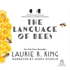 The Language of Bees: A novel of suspense featuring Mary Russell and Sherlock Holmes Audibook, by Laurie R. King