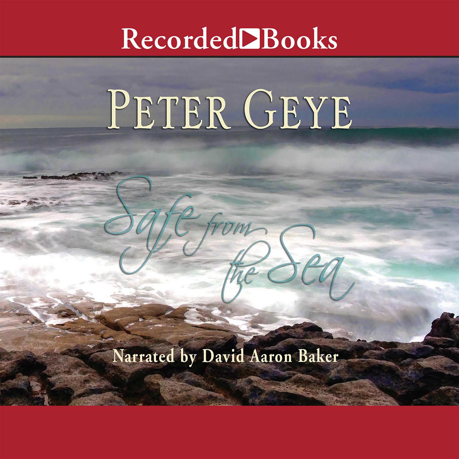 Safe From the Sea Audiobook, by Peter Geye