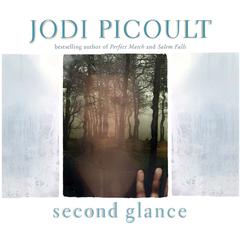 Second Glance Audiobook, by Jodi Picoult