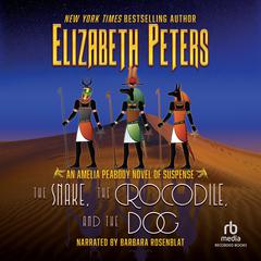 The Snake, the Crocodile, and the Dog Audiobook, by Elizabeth Peters