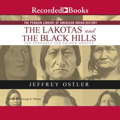 The Lakotas and the Black Hills: The Struggle for Sacred Ground Audiobook, by 