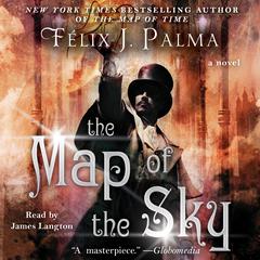 The Map of the Sky: A Novel Audiobook, by Félix J. Palma