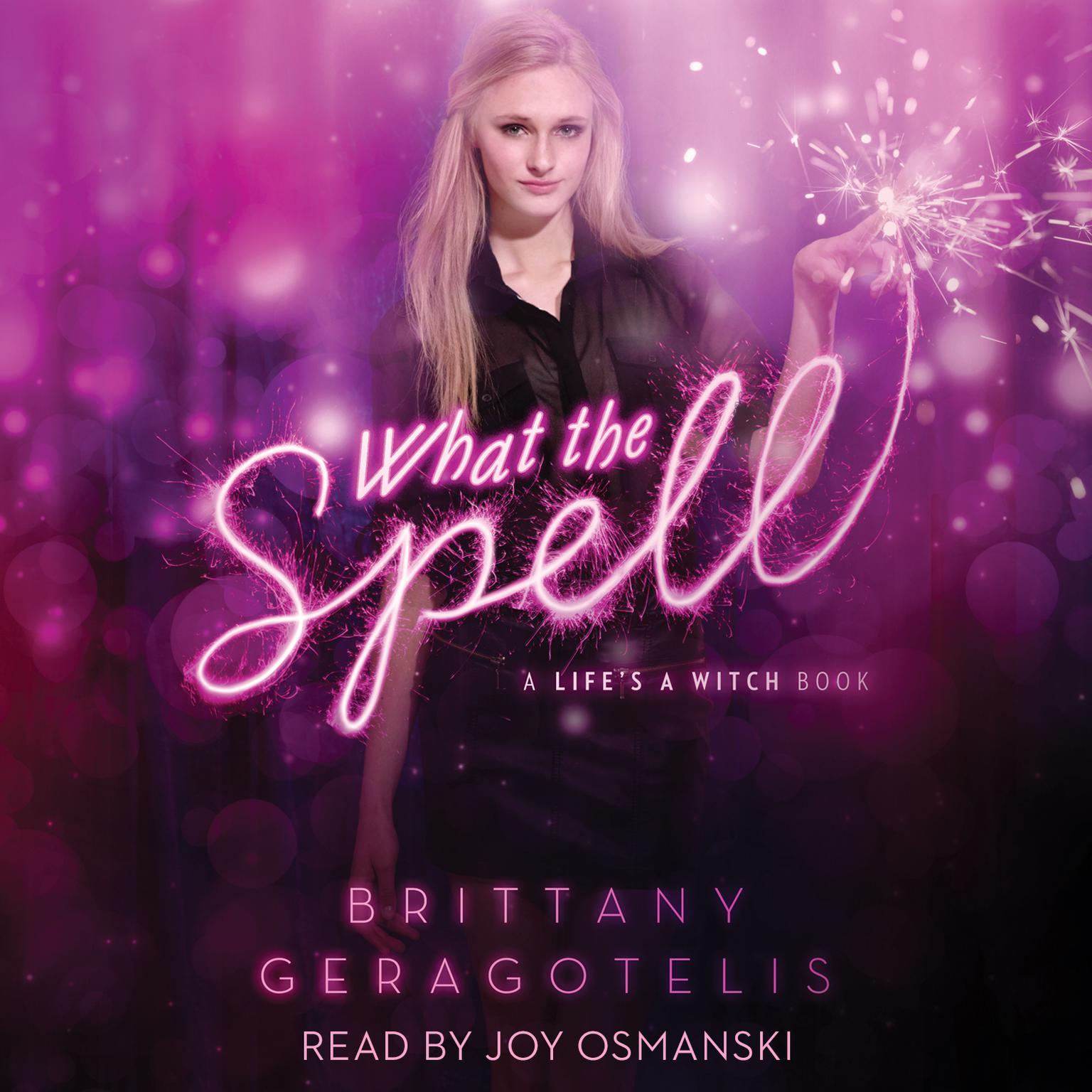 What the Spell Audiobook, by Brittany Geragotelis