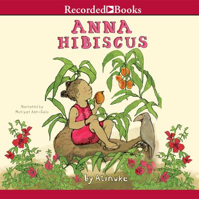Anna Hibiscus Audiobook, by Atinuke