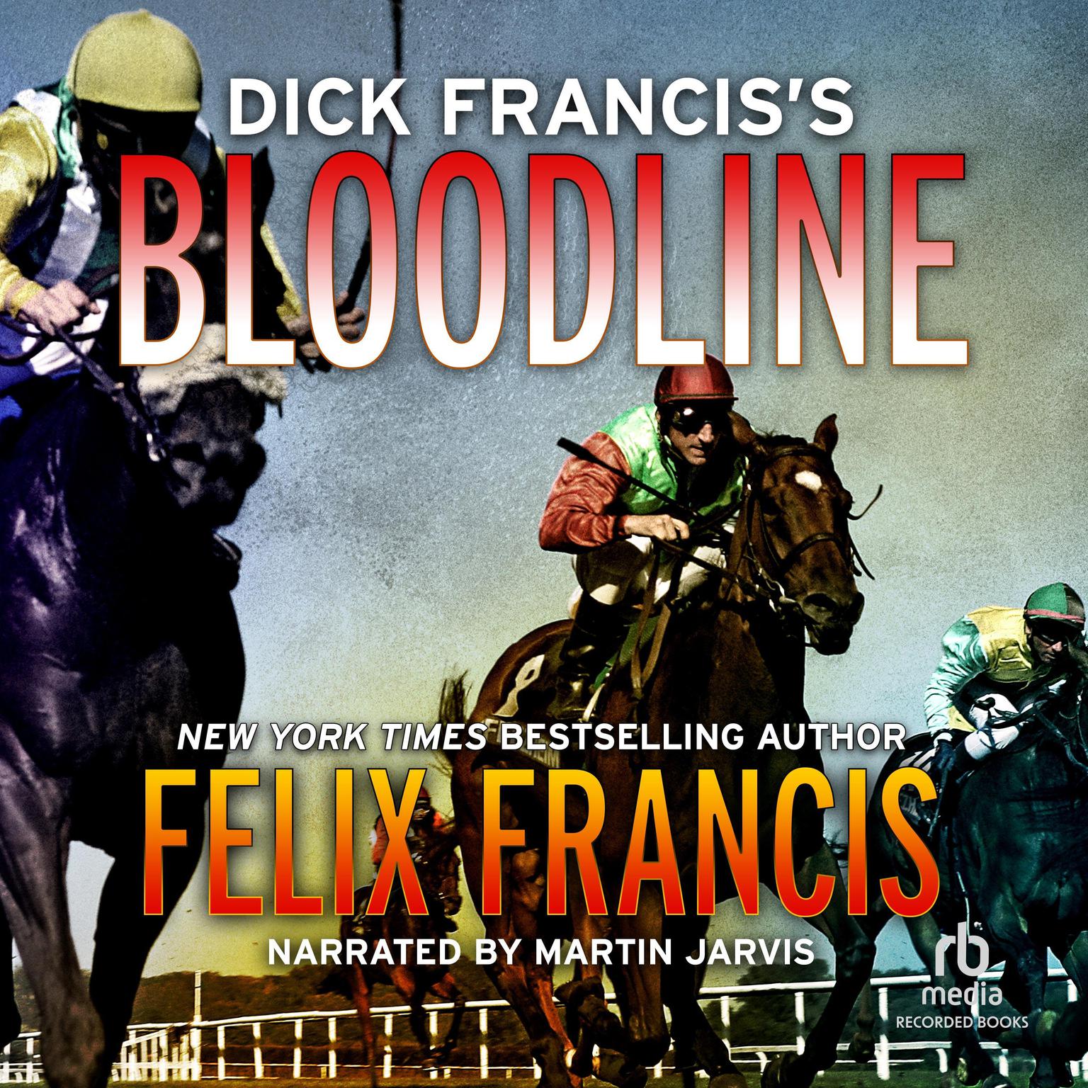 Dick Franciss Bloodline Audiobook, by Felix Francis