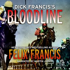 Dick Francis's Bloodline Audiobook, by Felix Francis