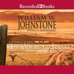 The Violent Land Audiobook, by William W. Johnstone