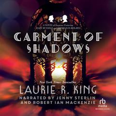 Garment of Shadows: A novel of suspense featuring Mary Russell and Sherlock Holmes Audiobook, by Laurie R. King