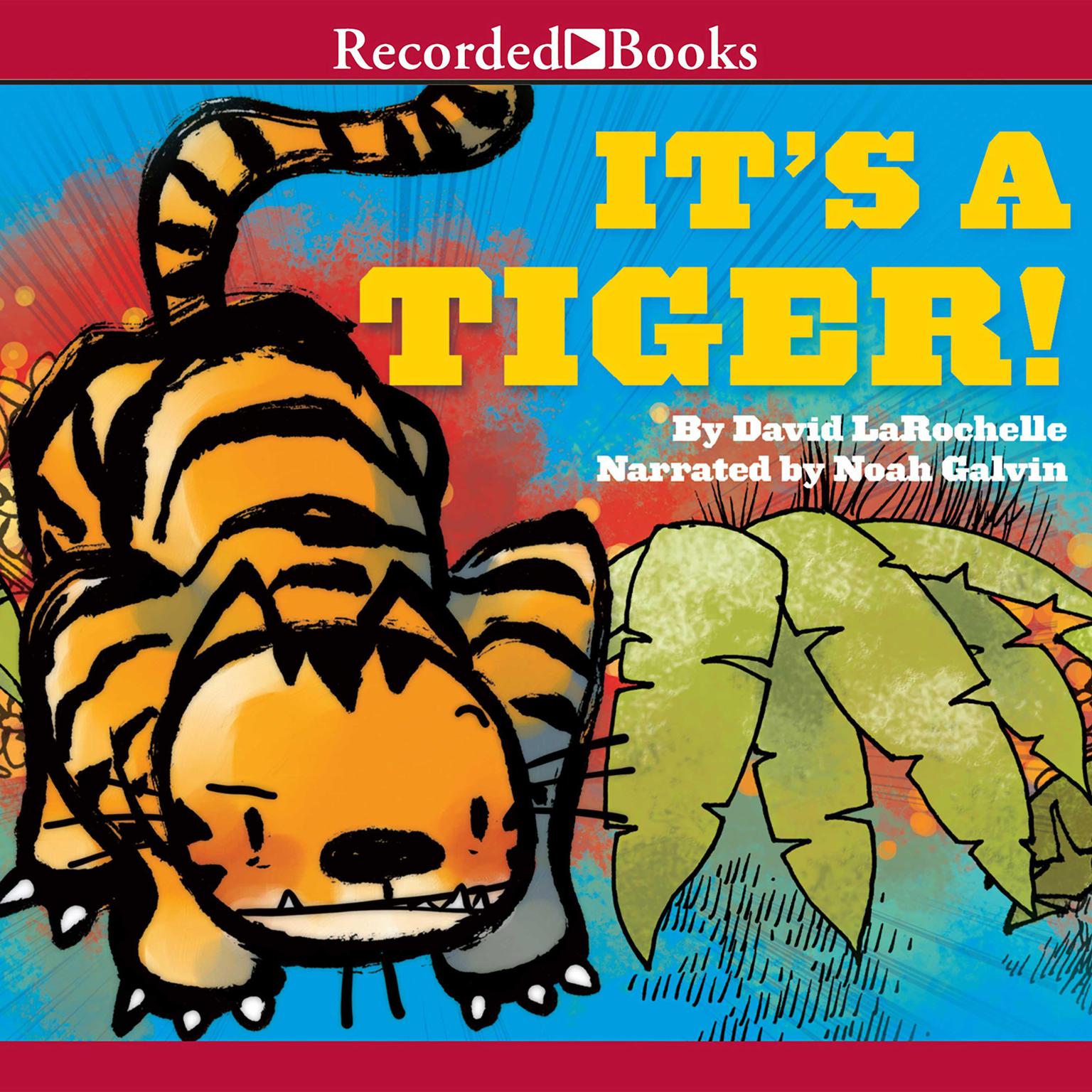 Its a Tiger! Audiobook, by David LaRochelle