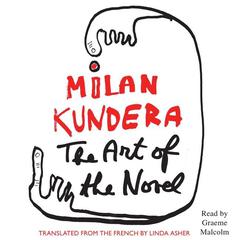 The Art of the Novel Audiobook, by Milan Kundera
