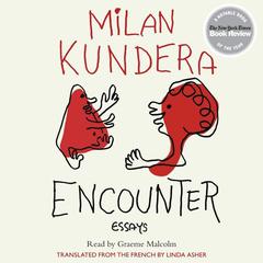 Encounter: Essays Audiobook, by Milan Kundera