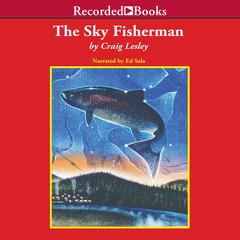 The Sky Fisherman Audiobook, by Craig Lesley