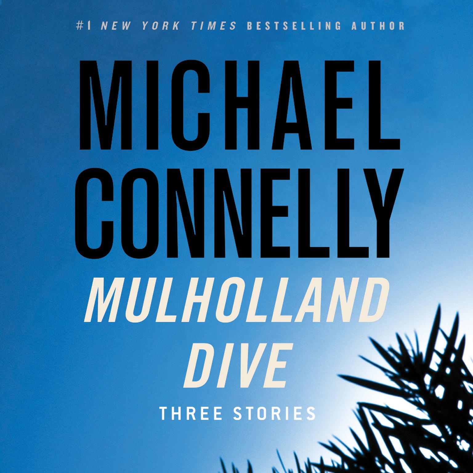Mulholland Dive: Three Stories Audiobook, by Michael Connelly