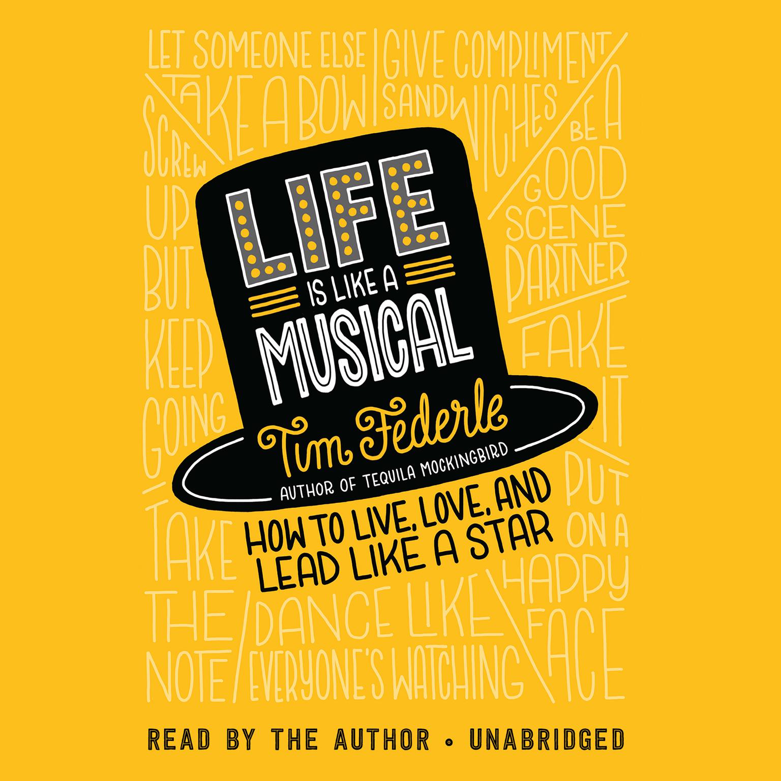 Life Is Like a Musical: How to Live, Love, and Lead Like a Star Audiobook, by Tim Federle