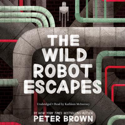 The Wild Robot Escapes Audiobook, by 