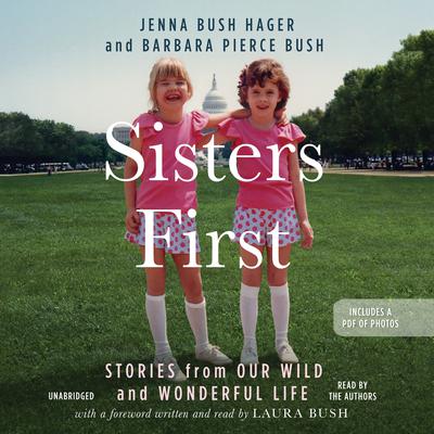 Sisters First: Stories from Our Wild and Wonderful Life Audiobook, by Jenna Bush Hager