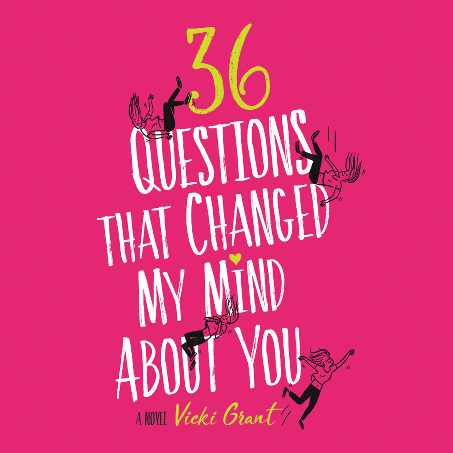 36 Questions That Changed My Mind About You Audiobook, by Vicki Grant