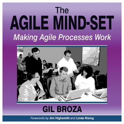 The Agile Mind-Set: Making Agile Processes Work Audiobook, by Gil Broza