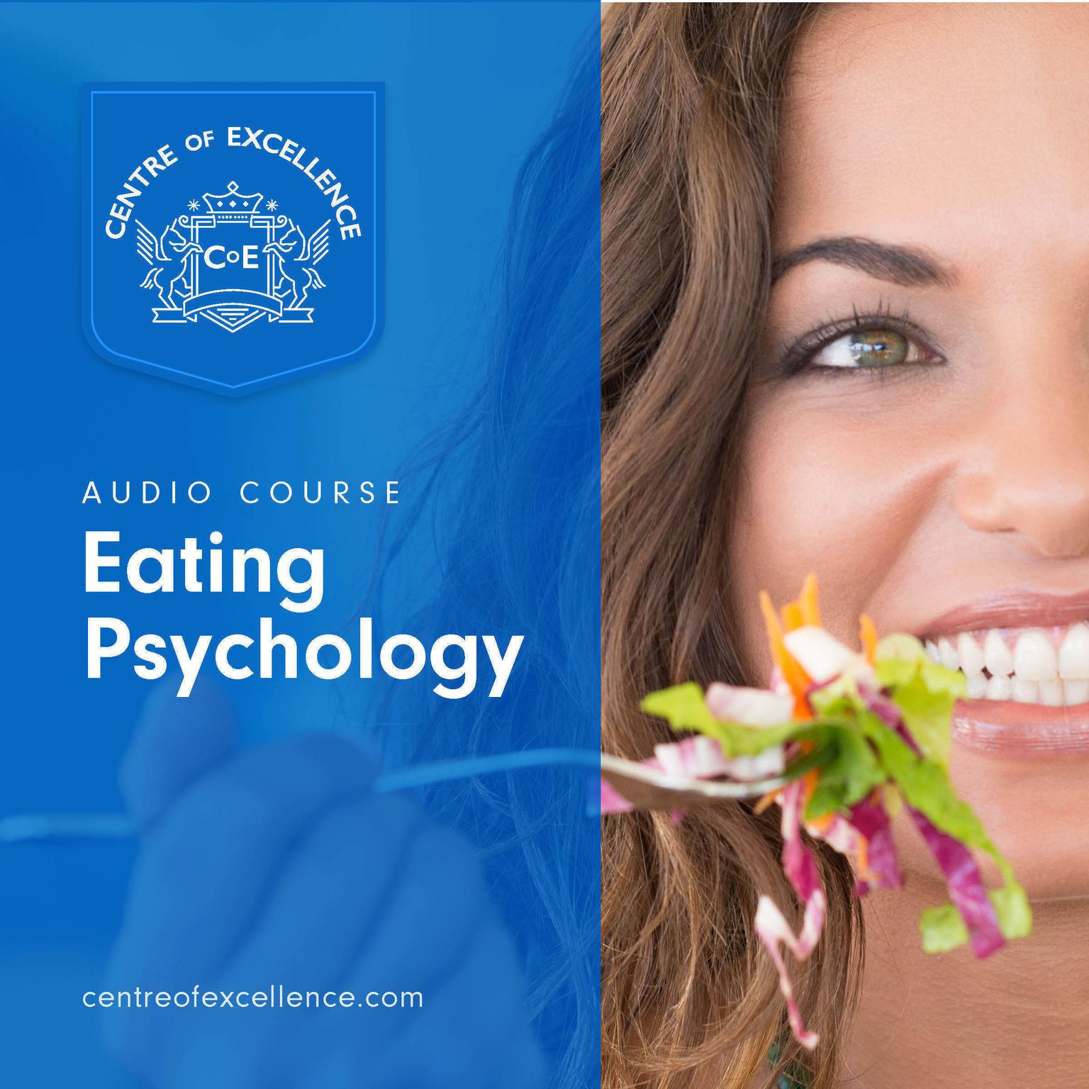 Eating Psychology Audiobook, by Centre of Excellence