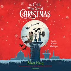 The Girl Who Saved Christmas Audiobook, by Matt Haig