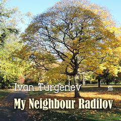 My Neighbour Radilov Audiobook, by Ivan Turgenev