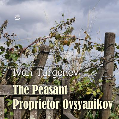 The Peasant Proprietor Ovsyanikov Audiobook, by Ivan Turgenev