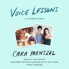 Voice Lessons: A Sisters Story Audiobook, by Cara Mentzel