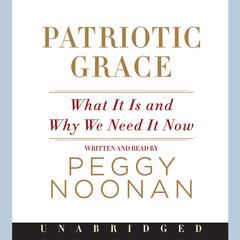 Patriotic Grace Audiobook, by Peggy Noonan