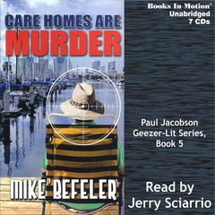Care Homes Are Murder: Geezer-Lit Paul Jacobson Mystery, book 5 Audiobook, by 
