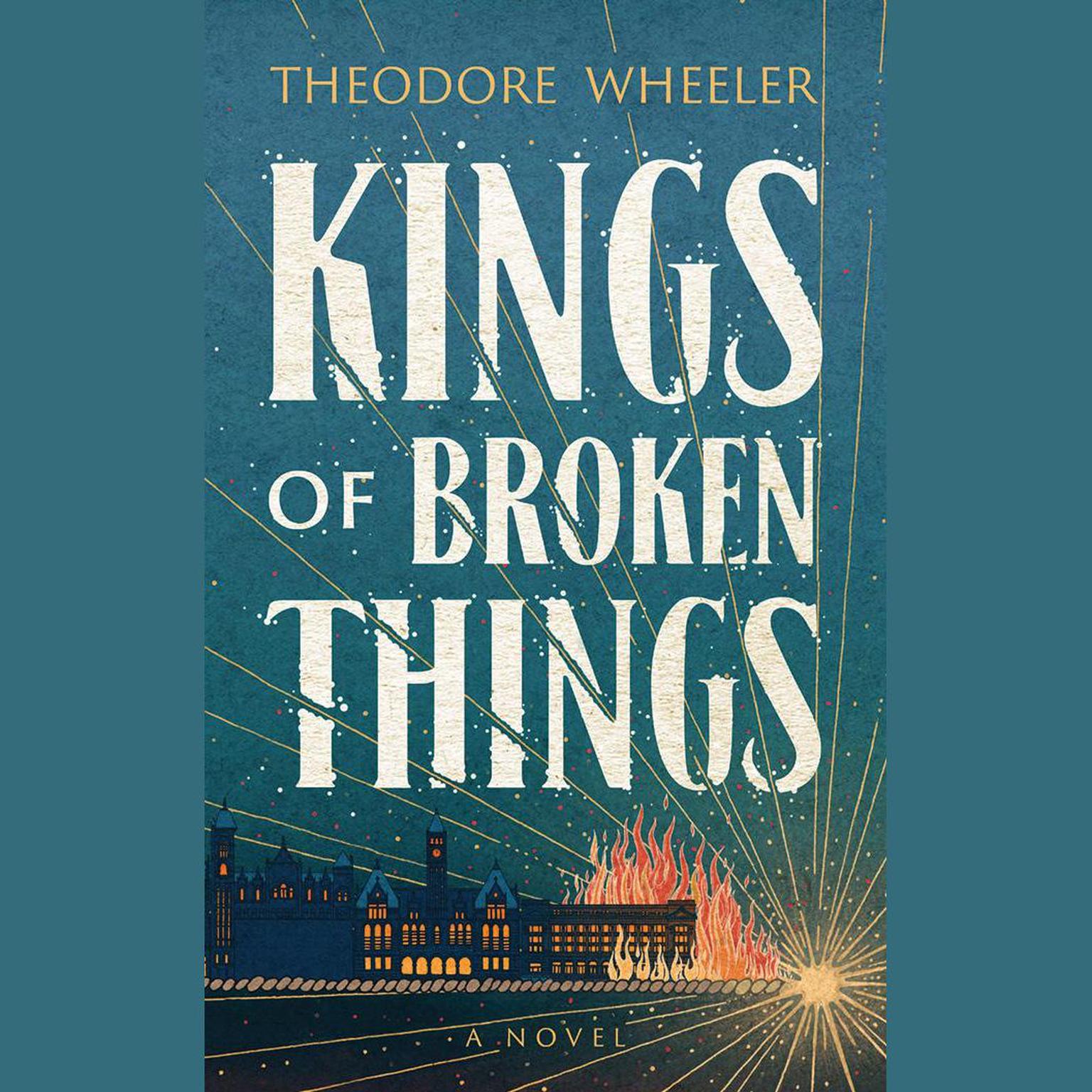 Kings of Broken Things Audiobook, by Theodore Wheeler