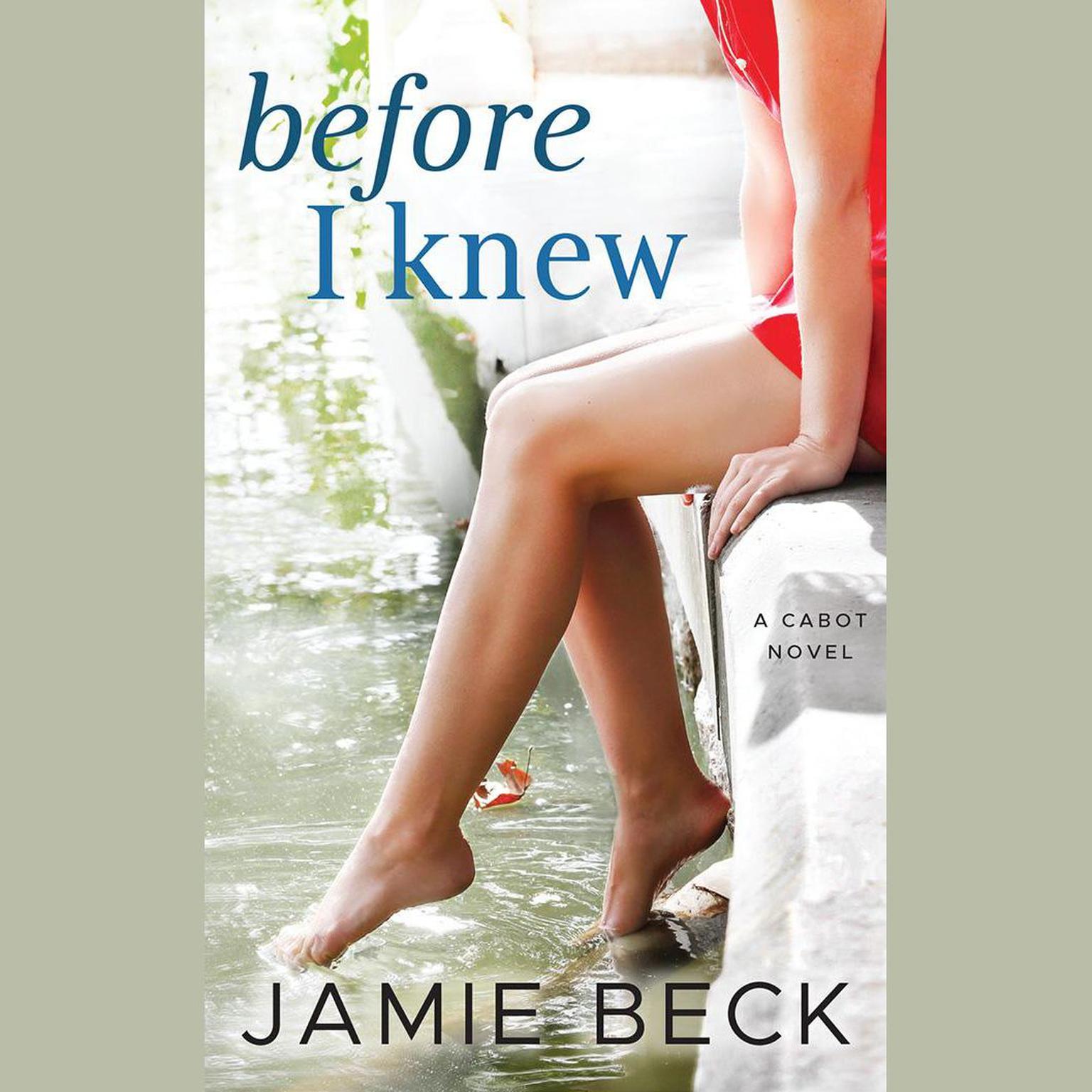 Before I Knew Audiobook, by Jamie Beck