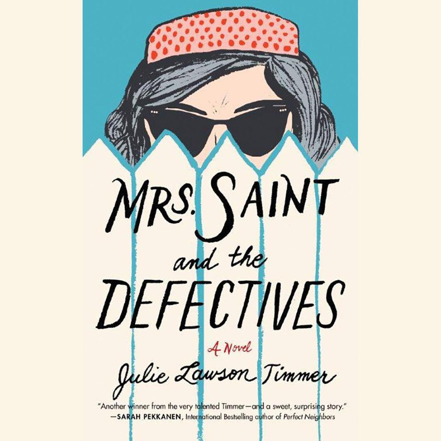 Mrs. Saint and the Defectives: A Novel Audiobook, by Julie Lawson Timmer