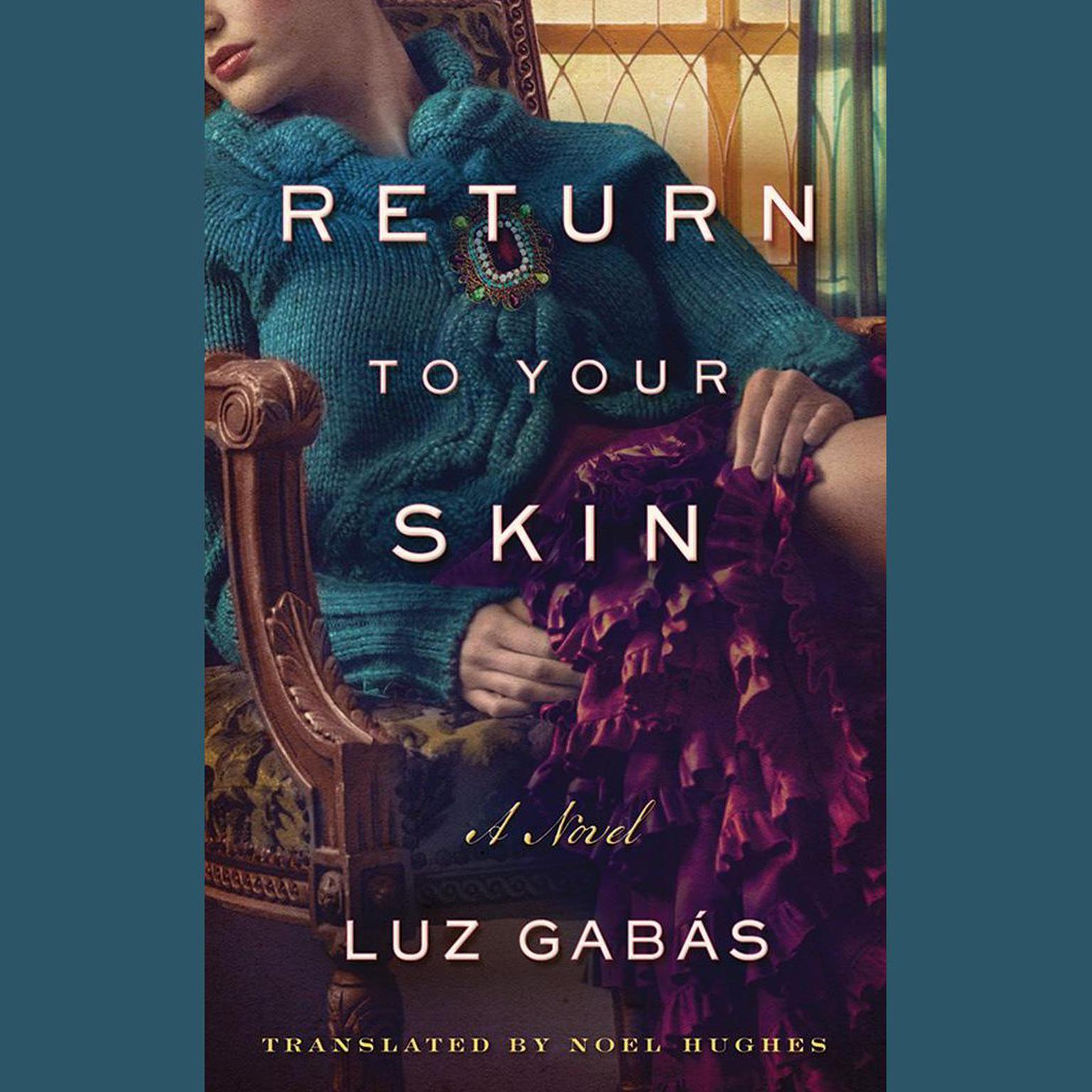 Return to Your Skin Audiobook, by Luz Gabás