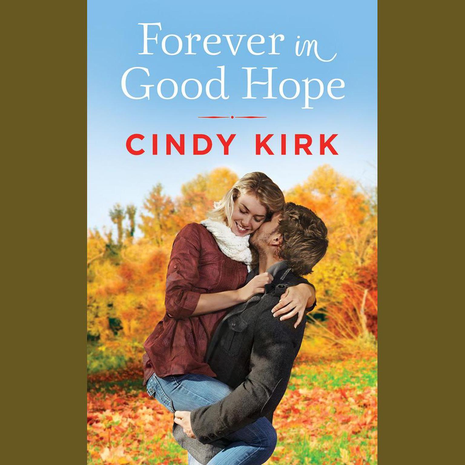 Forever in Good Hope Audiobook, by Cindy Kirk