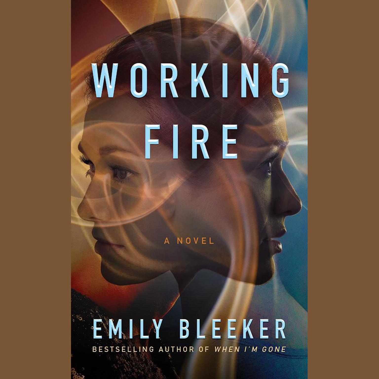 Working Fire: A Novel Audiobook, by Emily Bleeker
