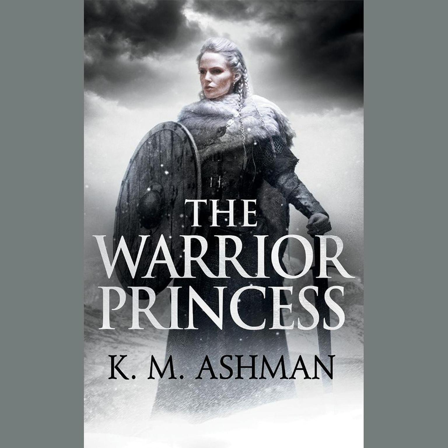 The Warrior Princess Audiobook, by K. M. Ashman