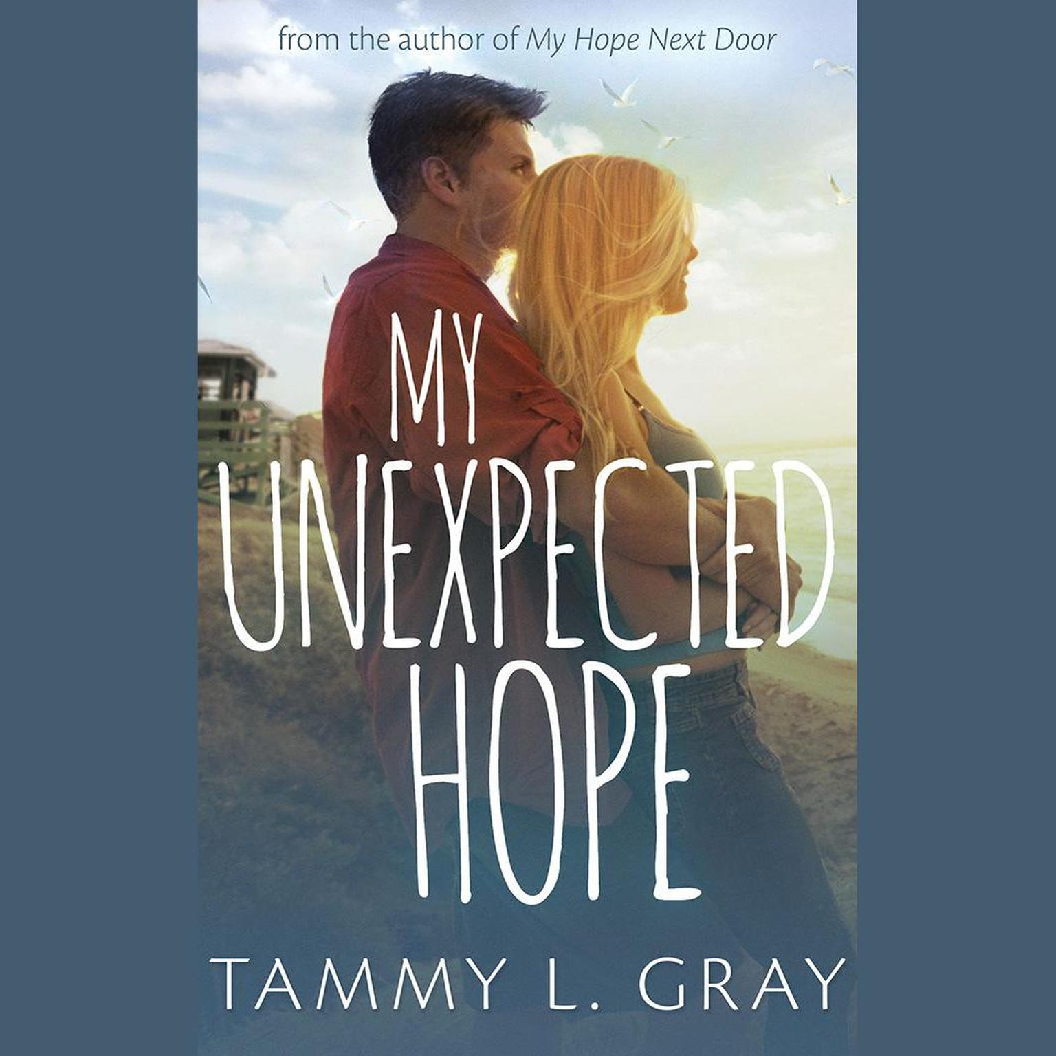 My Unexpected Hope Audiobook, by Tammy L. Gray