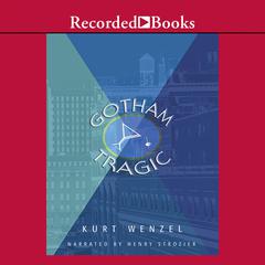Gotham Tragic Audiobook, by Kurt Wenzel