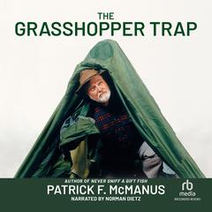 The Grasshopper Trap Audiobook, by Patrick F. McManus