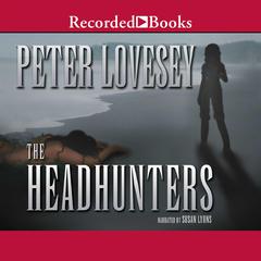The Headhunters: An Inspector Hen Mallin Investigation Audiobook, by Peter Lovesey