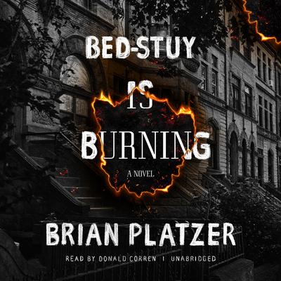 Bed-Stuy Is Burning: A Novel Audiobook, by Brian Platzer