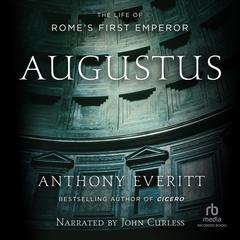 Augustus: The Life of Rome's First Emperor Audiobook, by Anthony Everitt