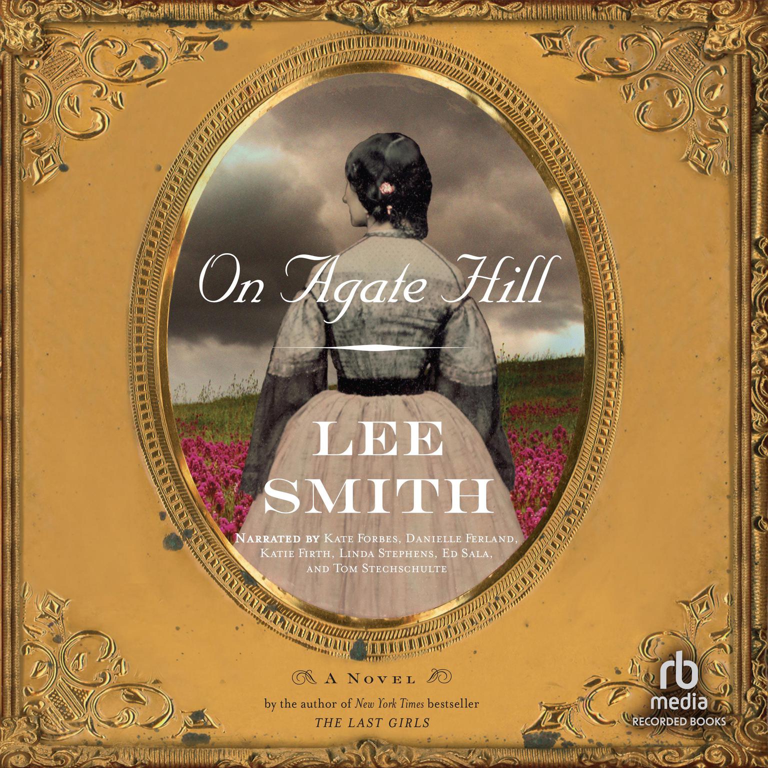 On Agate Hill Audiobook, by Lee Smith