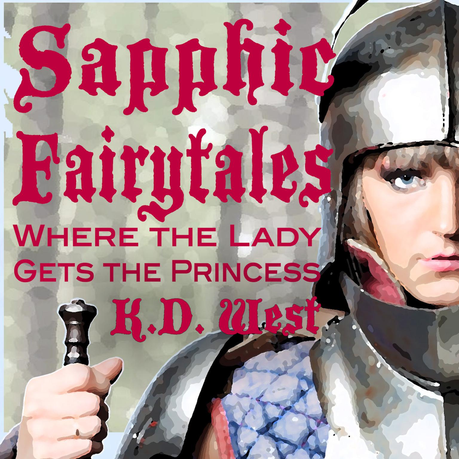 Sapphic Fairytales: The Lady Gets the Princess Audiobook, by K.D. West