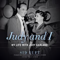 Judy and I: My Life with Judy Garland Audiobook, by Sid Luft
