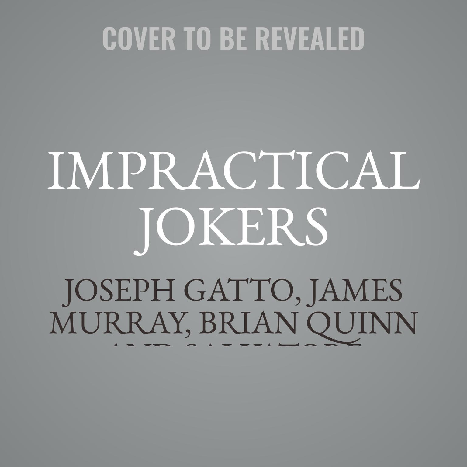 Impractical Jokers: The Book Audiobook, by James Murray