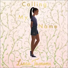 Calling My Name Audiobook, by Liara Tamani